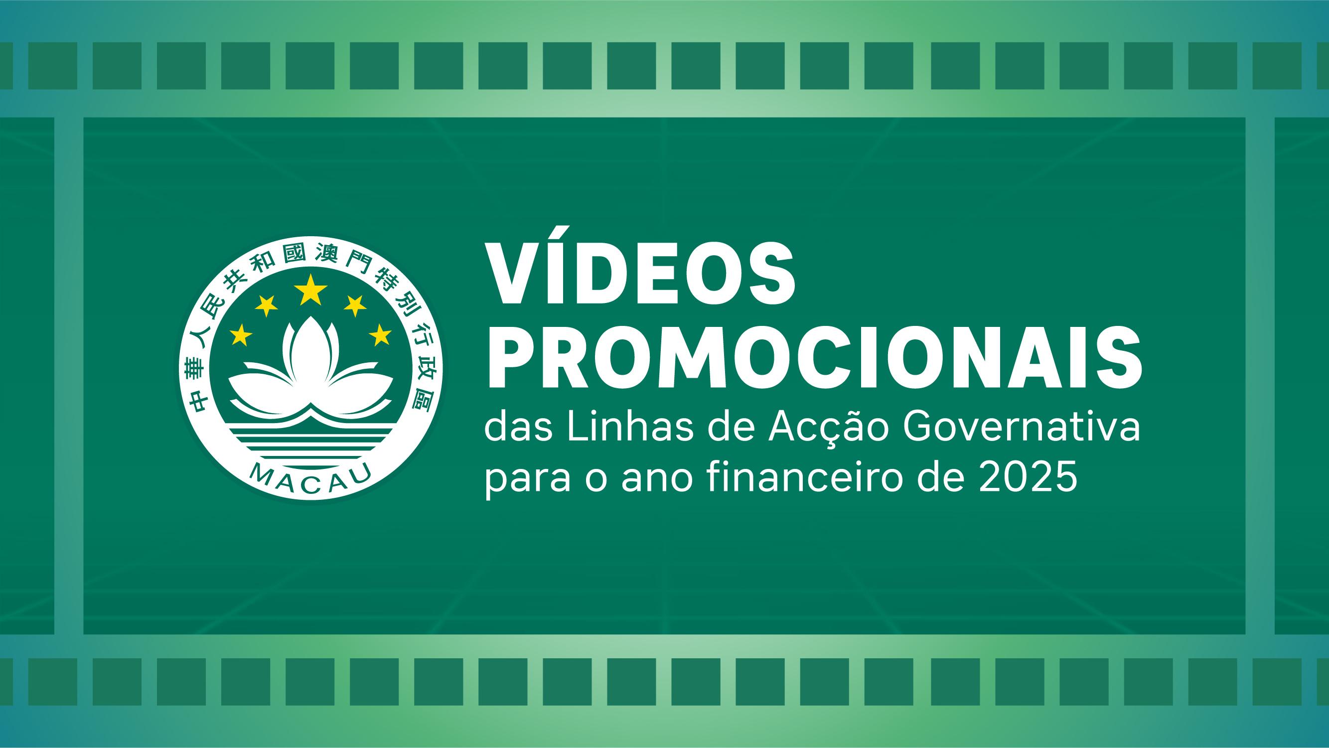 Vídeos promocionais das Linhas de Acção Governativa para o ano financeiro de 2025